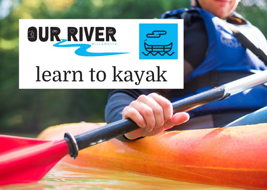 a person paddling an orange kayak wearing a blue PFD and holding a red paddle. with the words Our River and learn to kayak across the top