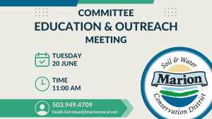 graphic announcing the E&O committee meeting  on June 20 at 11 am. Contact heath.keirstead@marionswcd,net or 503-949-4709 to attend.