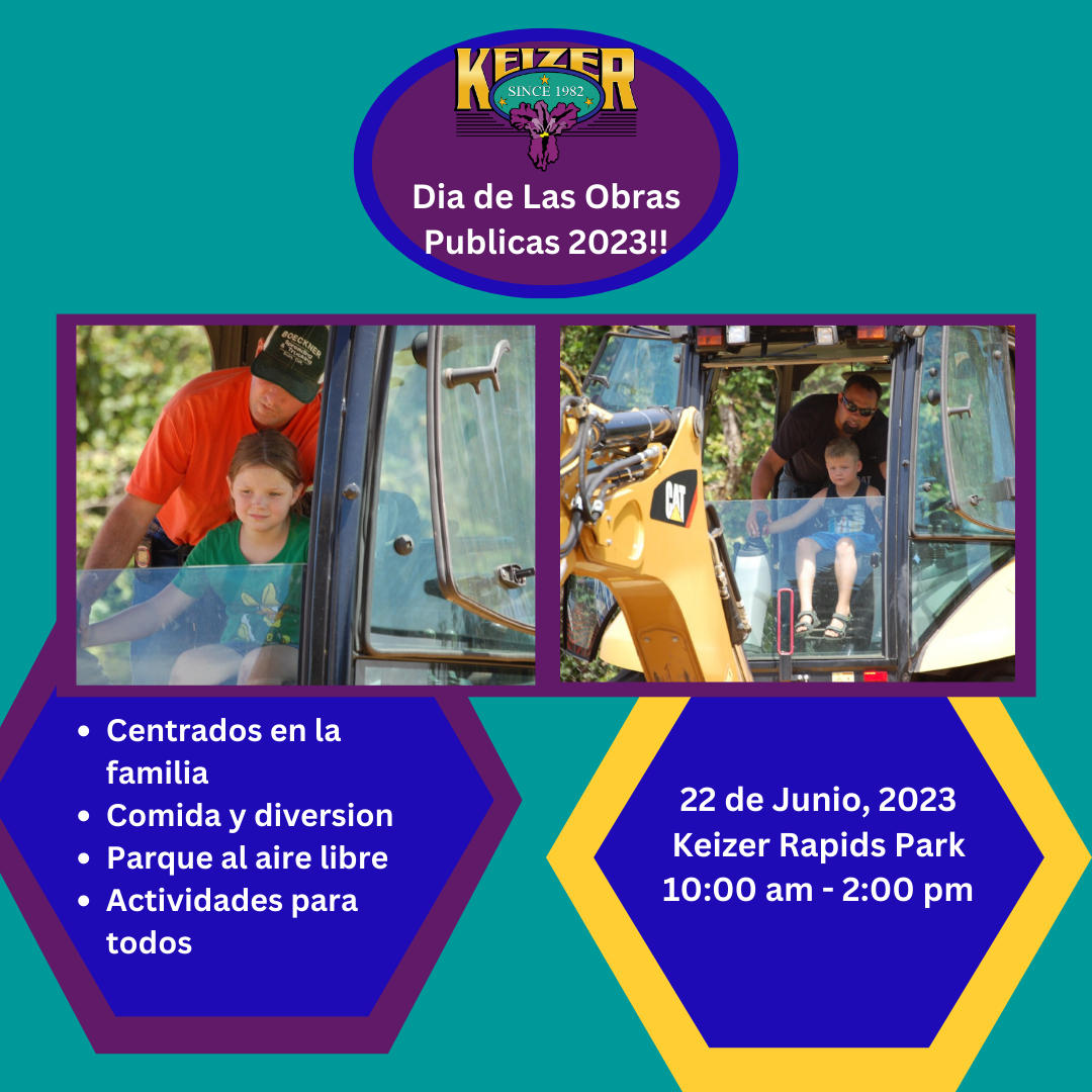 Keizer Dia de las obras publicas 2023! Centrados en la familia, comida y diversion, parque al aire libre, actividades para todos. 22 de Junio, 2023 Keizer Rapids Park, 10 am- 2 pm