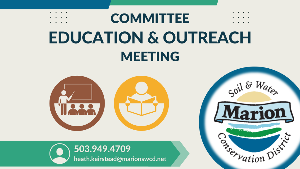 a graphic with icons of a student reading and a teacher lecturing, the MSWCD logo, Committee Chair Heath Keirstead heath.keirstead@marionswcd.net, Education & Outreach Committee Meeting